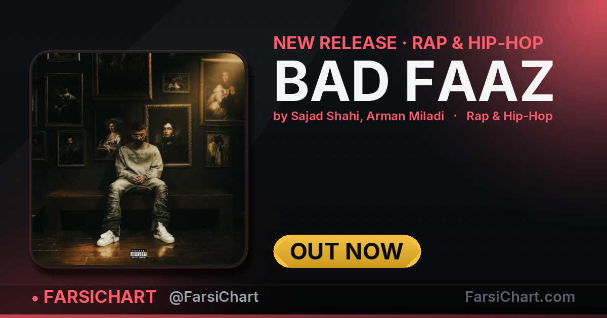 آهنگ جدید سجاد شاهی، آرمان میلادی منتشر شد: «BAD FAAZ» آهنگ جدید سجاد شاهی، آرمان میلادی منتشر شد: «BAD FAAZ» — چارت موسیقی ایران · فارسیچارت