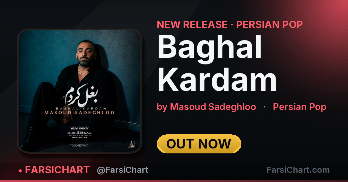 New release from Masoud Sadeghloo: "Baghal Kardam" — Persian music chart · FarsiChart