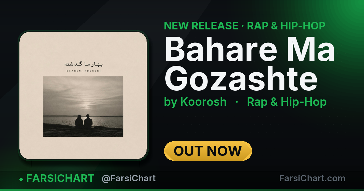 New release from Koorosh: "Bahare Ma Gozashte" — Persian music chart · FarsiChart
