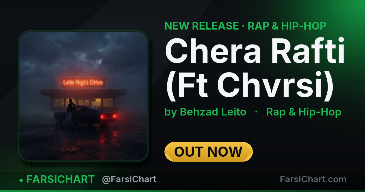 New release from Behzad Leito: "Chera Rafti (Ft Chvrsi)" — Persian music chart · FarsiChart