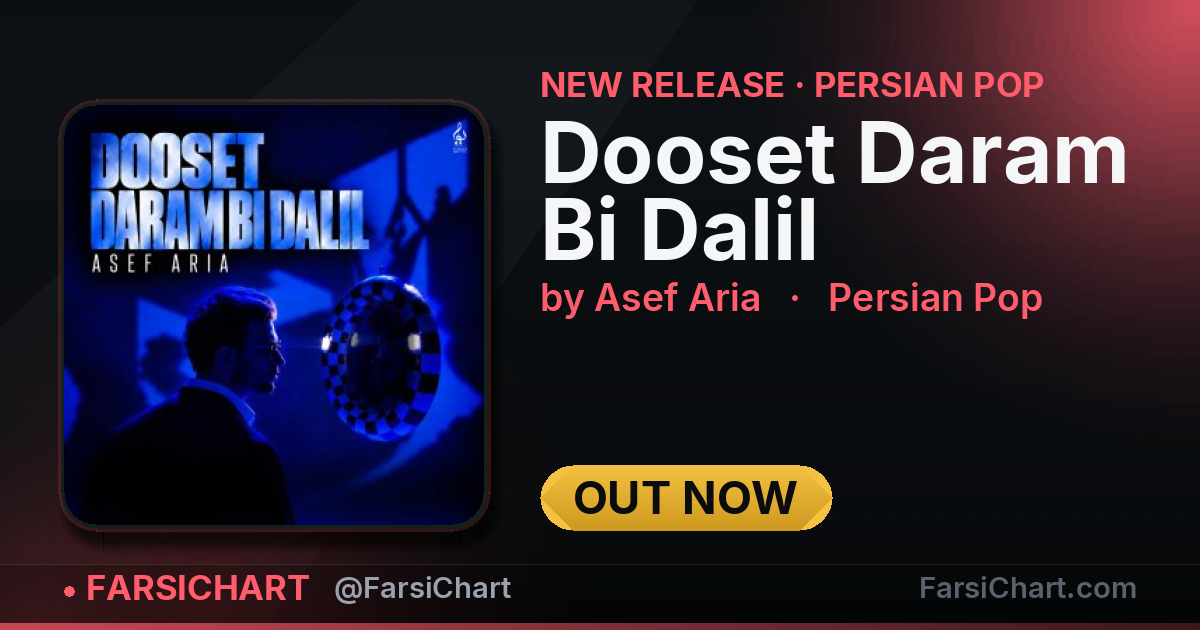 New release from Asef Aria: "Dooset Daram Bi Dalil" — Persian music chart · FarsiChart