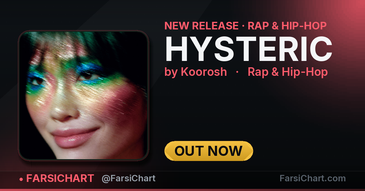 New release from Koorosh: "HYSTERIC" — Persian music chart · FarsiChart