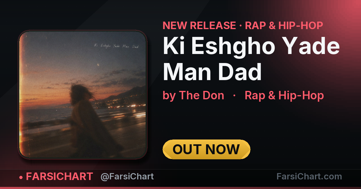 New release from The Don: "Ki Eshgho Yade Man Dad" — Persian music chart · FarsiChart