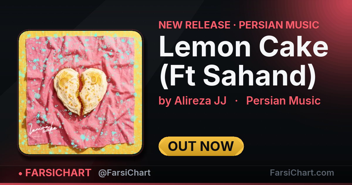 New release from Alireza JJ: "Lemon Cake (Ft Sahand)"