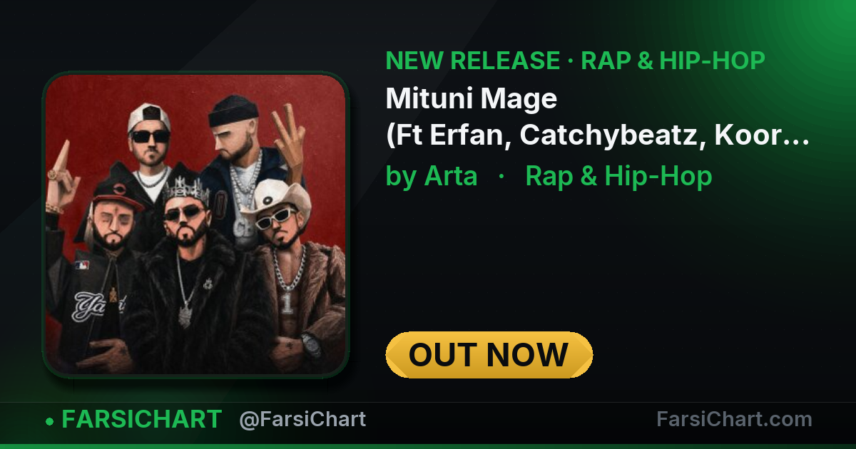 New release from Arta: "Mituni Mage (Ft Erfan, Catchybeatz, Koorosh, & Vinak)" — Persian music chart · FarsiChart