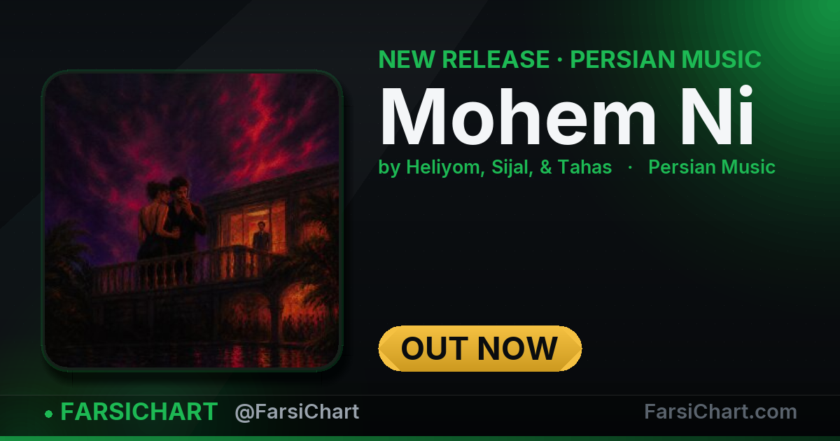 New release from Heliyom, Sijal, & Tahas: "Mohem Ni" — Persian music chart · FarsiChart