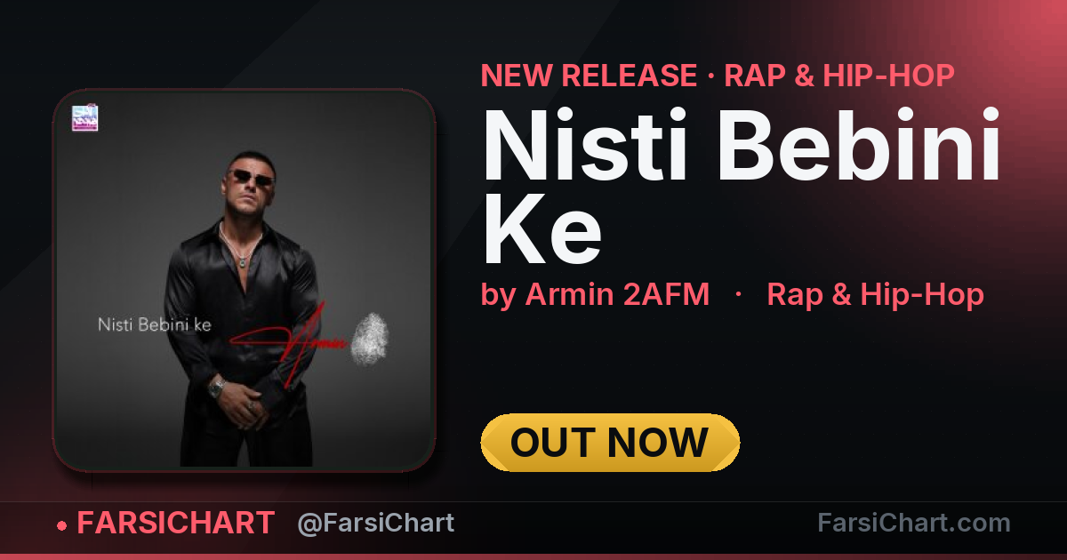 New release from Armin 2AFM: "Nisti Bebini Ke" — Persian music chart · FarsiChart